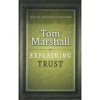 Explaining Trust by Tom Marshall